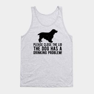 please close the lid the dog has a drinking problem! Tank Top